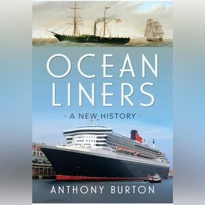 Ocean Liners: A New History Book Anthony Burton